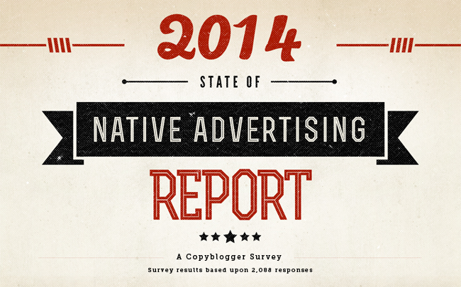 Copyblogger’s 2014 State of Native Advertising Report