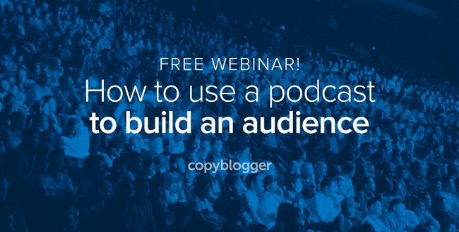 Webinar: A Podcast Strategy That Attracts Attention and Builds Your Content Arsenal