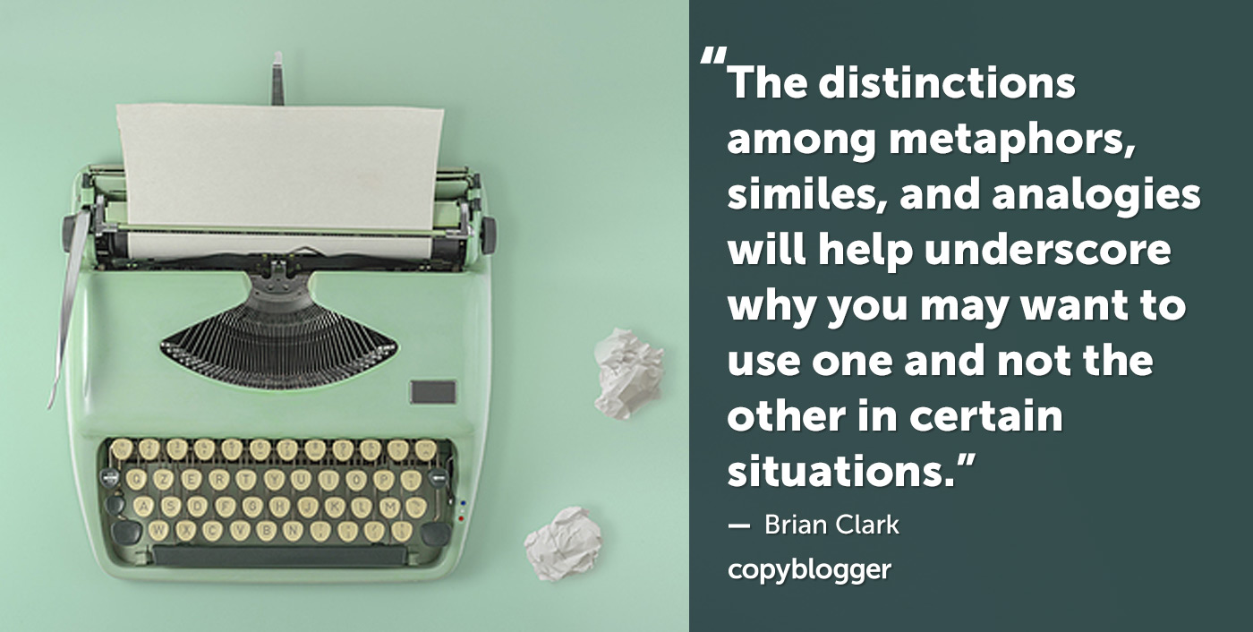 Metaphor, Simile, Analogy: What's the Difference? - Copyblogger