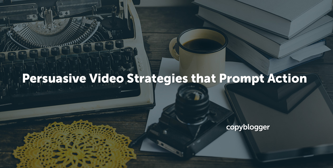 Persuasive Video Strategies that Prompt Action