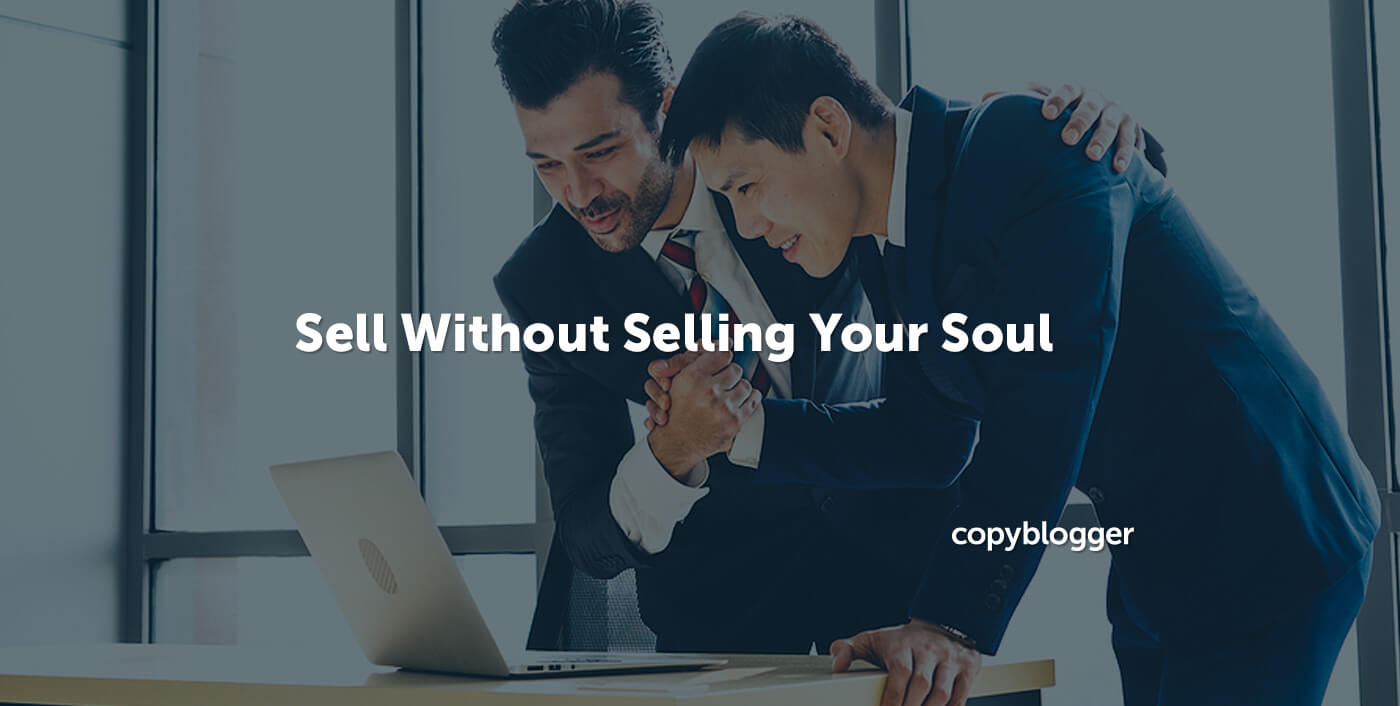 How to Sell Without Selling Your Soul: 8 Sales Techniques for the Righteous