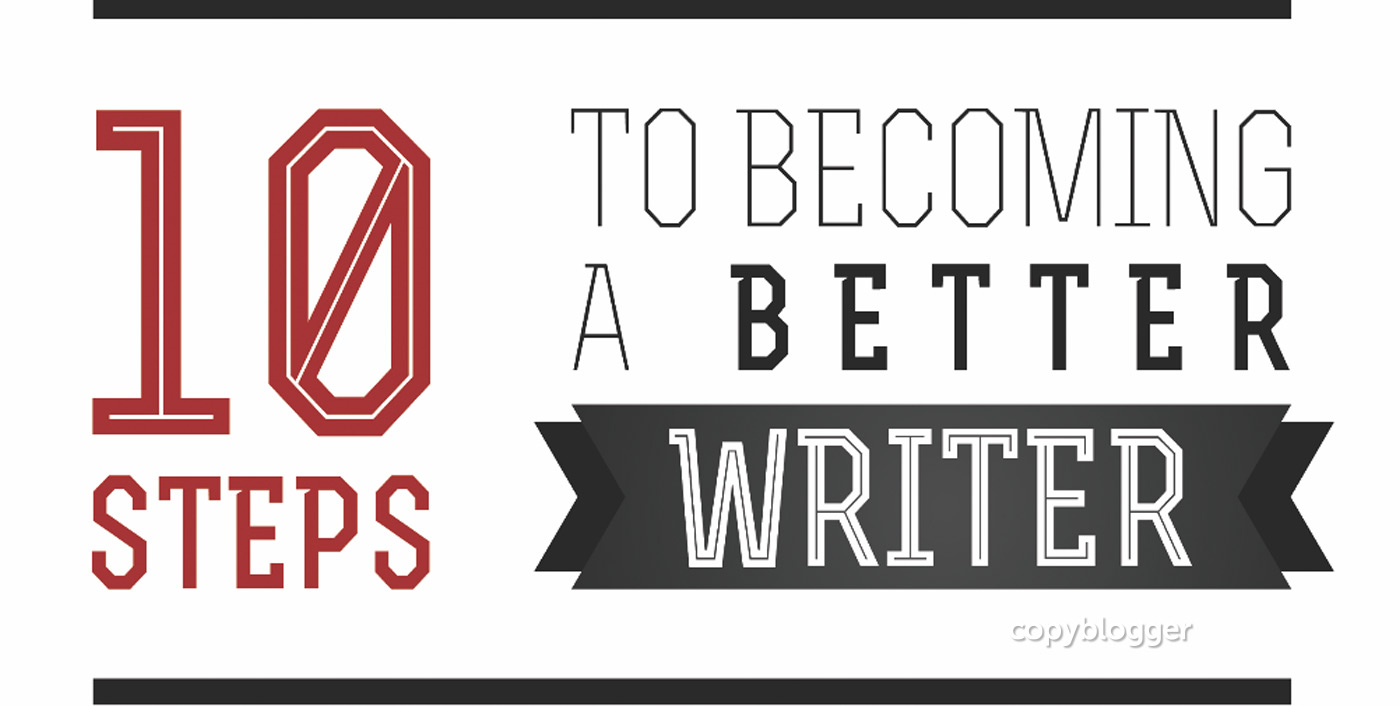 19 Steps to Becoming a Better Writer [Free Poster] - Copyblogger