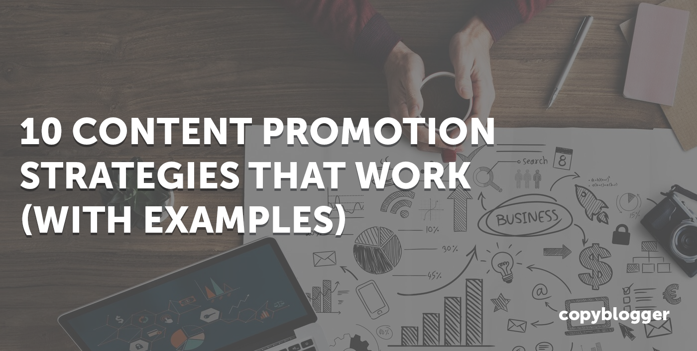 10 Content Promotion Strategies That Work (With Examples)