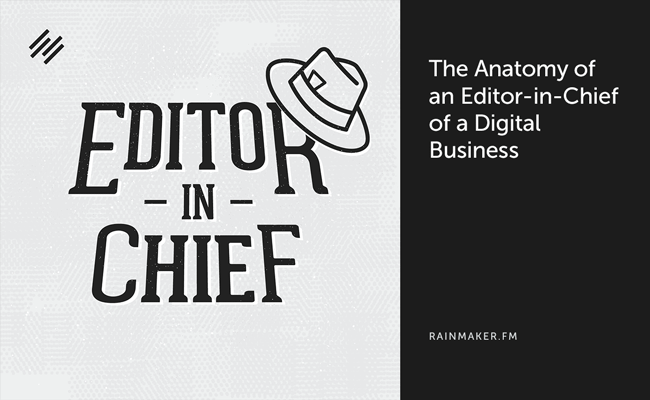 The Anatomy Of An Editor In Chief Of A Digital Business Copyblogger