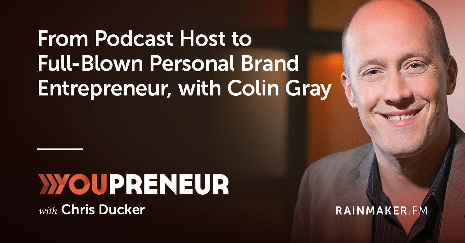 From Podcast Host to Full-Blown Personal Brand Entrepreneur, with Colin ...