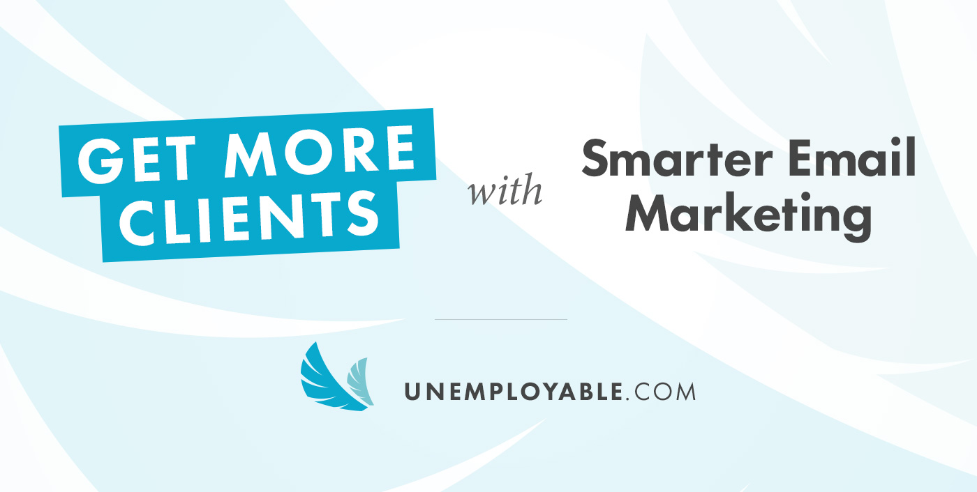 Get More Clients With Smarter Email Marketing