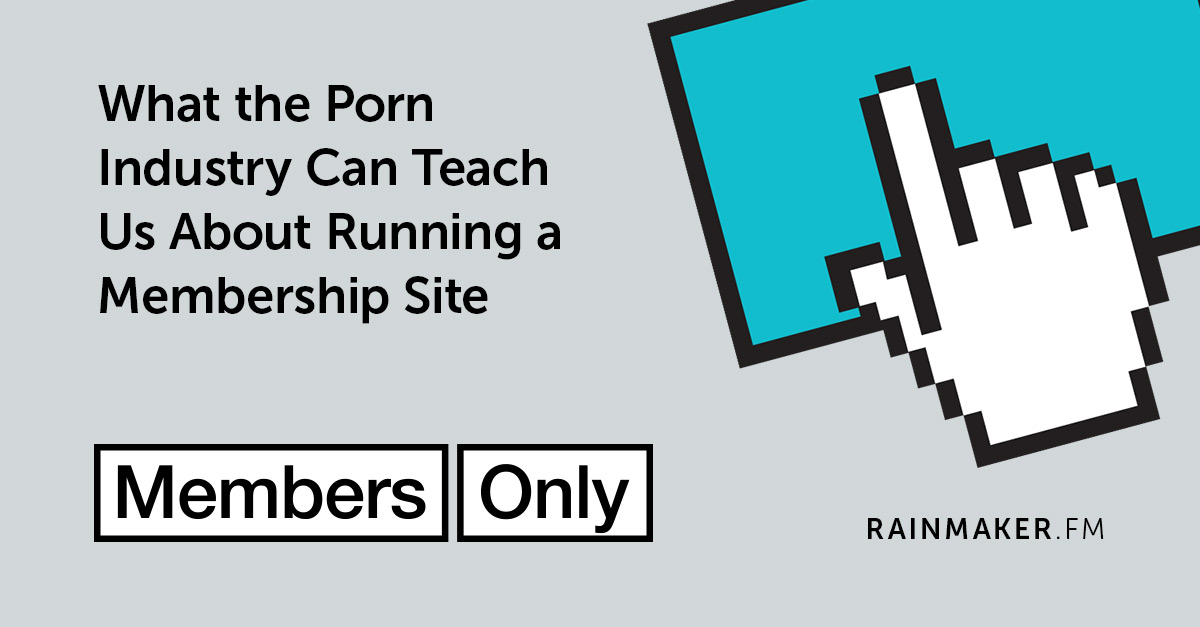 What the Porn Industry Can Teach Us About Running a Membership Site