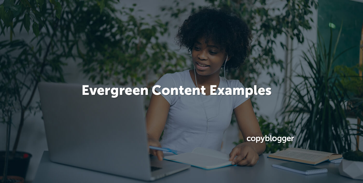 20 Evergreen Content Examples That Produce Lasting Results