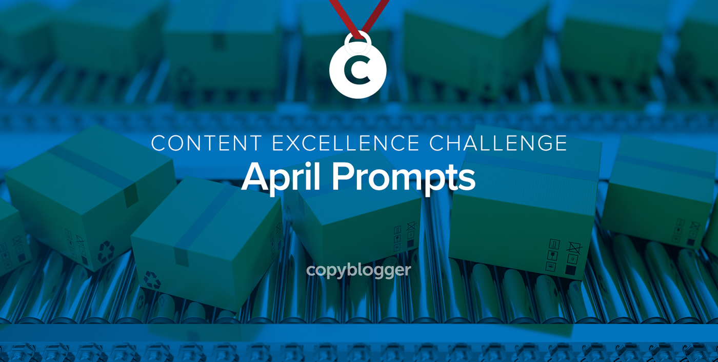 2017 Content Excellence Challenge: The April Prompts