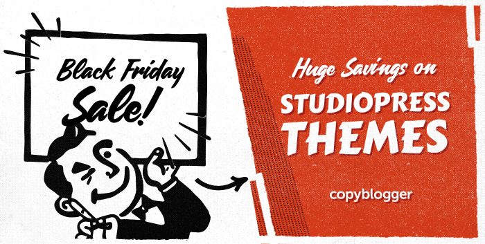 Black Friday Sale: Huge Savings on StudioPress Premium WordPress Themes (Starts Today!)