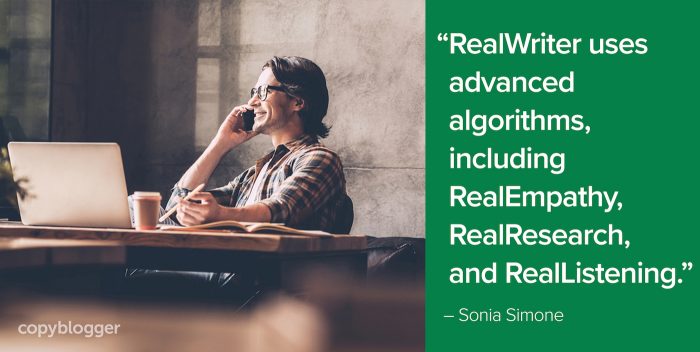 "RealWriter uses advanced algorithms, including RealEmpathy, RealResearch, and RealListening." – Sonia Simone