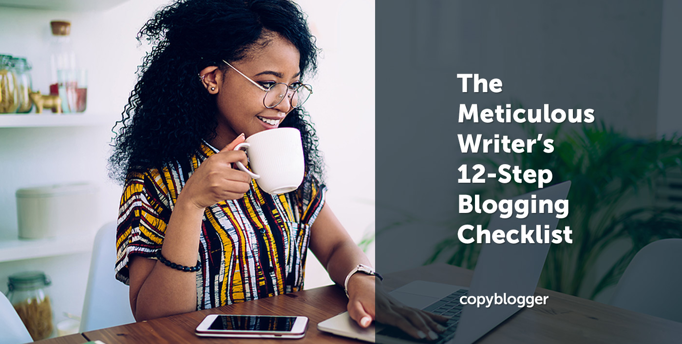 The Meticulous Writer’s 12-Point Blogging Checklist