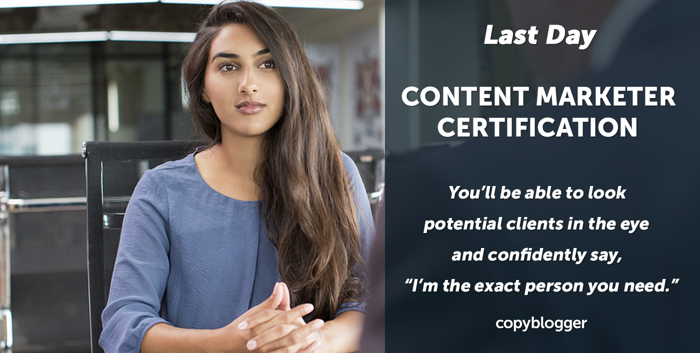 Last Day to Join Copyblogger’s Certification Program