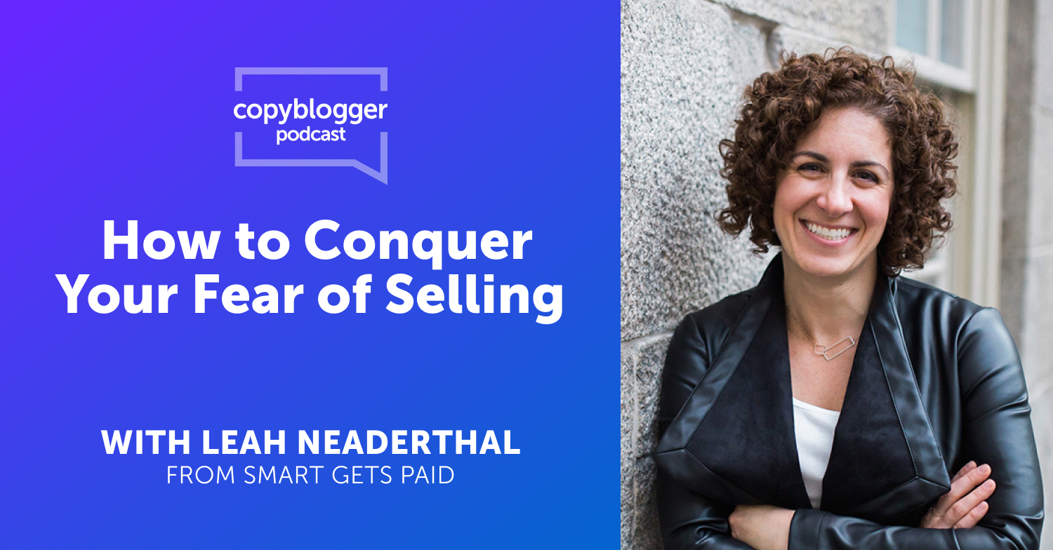 How to Conquer Your Fear of Selling, with Leah Neaderthal