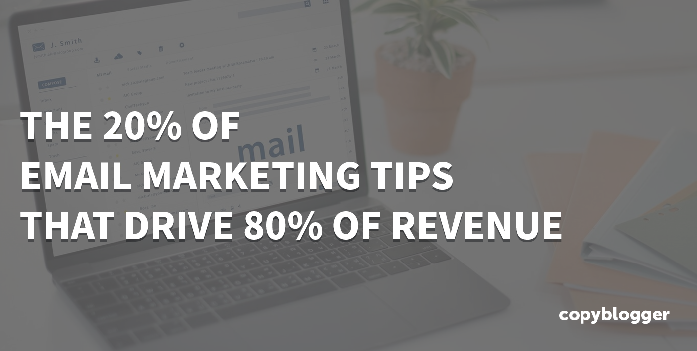 10 Email Marketing Tips That Drive 80% of Email Revenue
