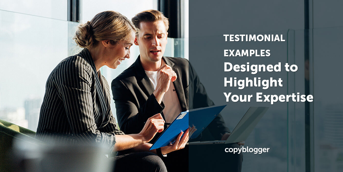 Testimonial Examples: 6 Designs to Highlight Your Expertise - Copyblogger