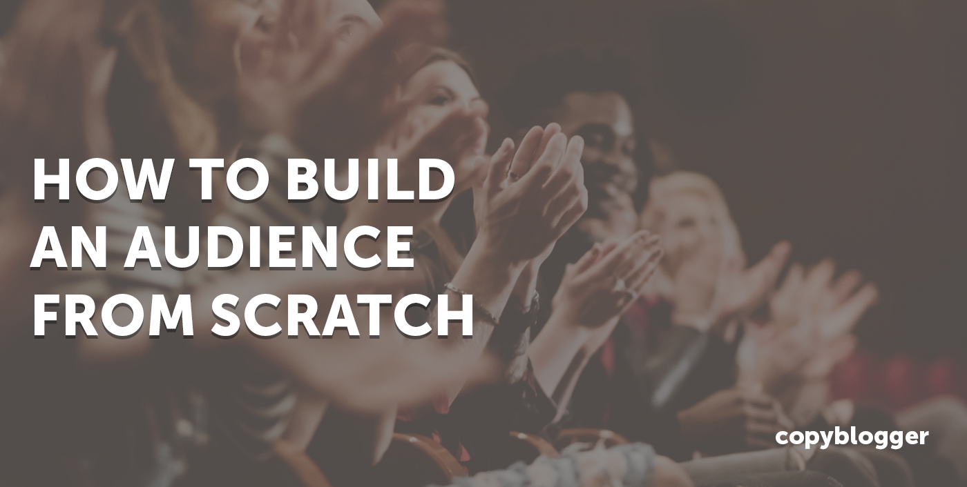 How to Build an Audience From Scratch In 2023
