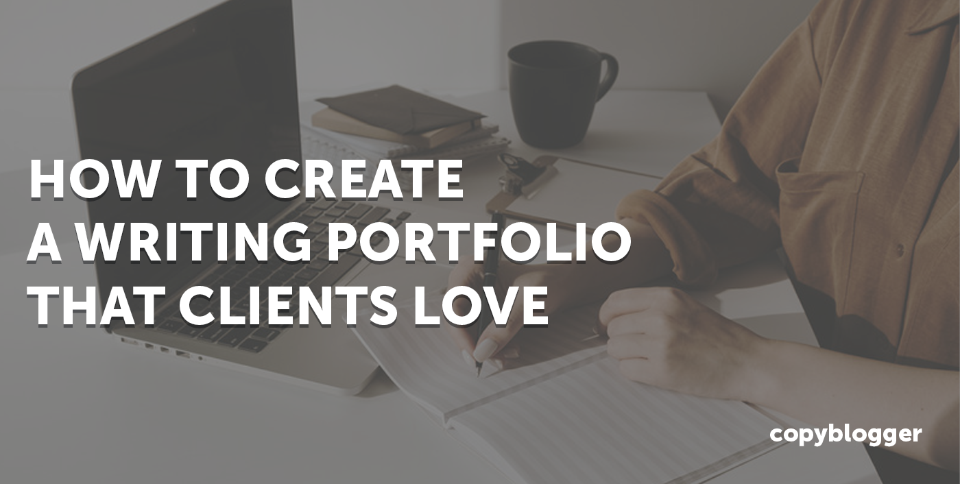How to Create a Writing Portfolio That Clients Love