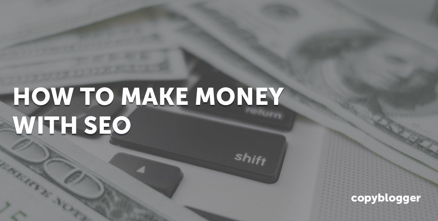 How to Make Money With SEO (With Examples)