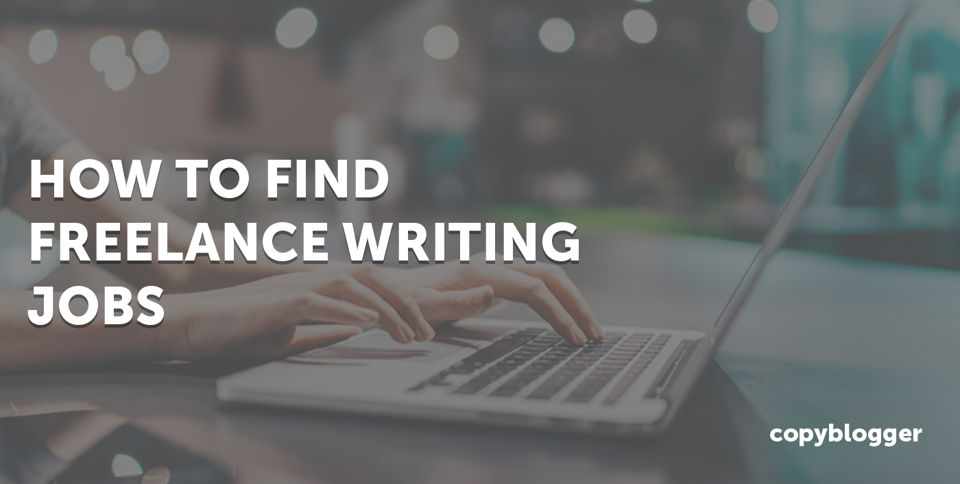 How to Find Freelance Writing Jobs: 7 Strategies That Work