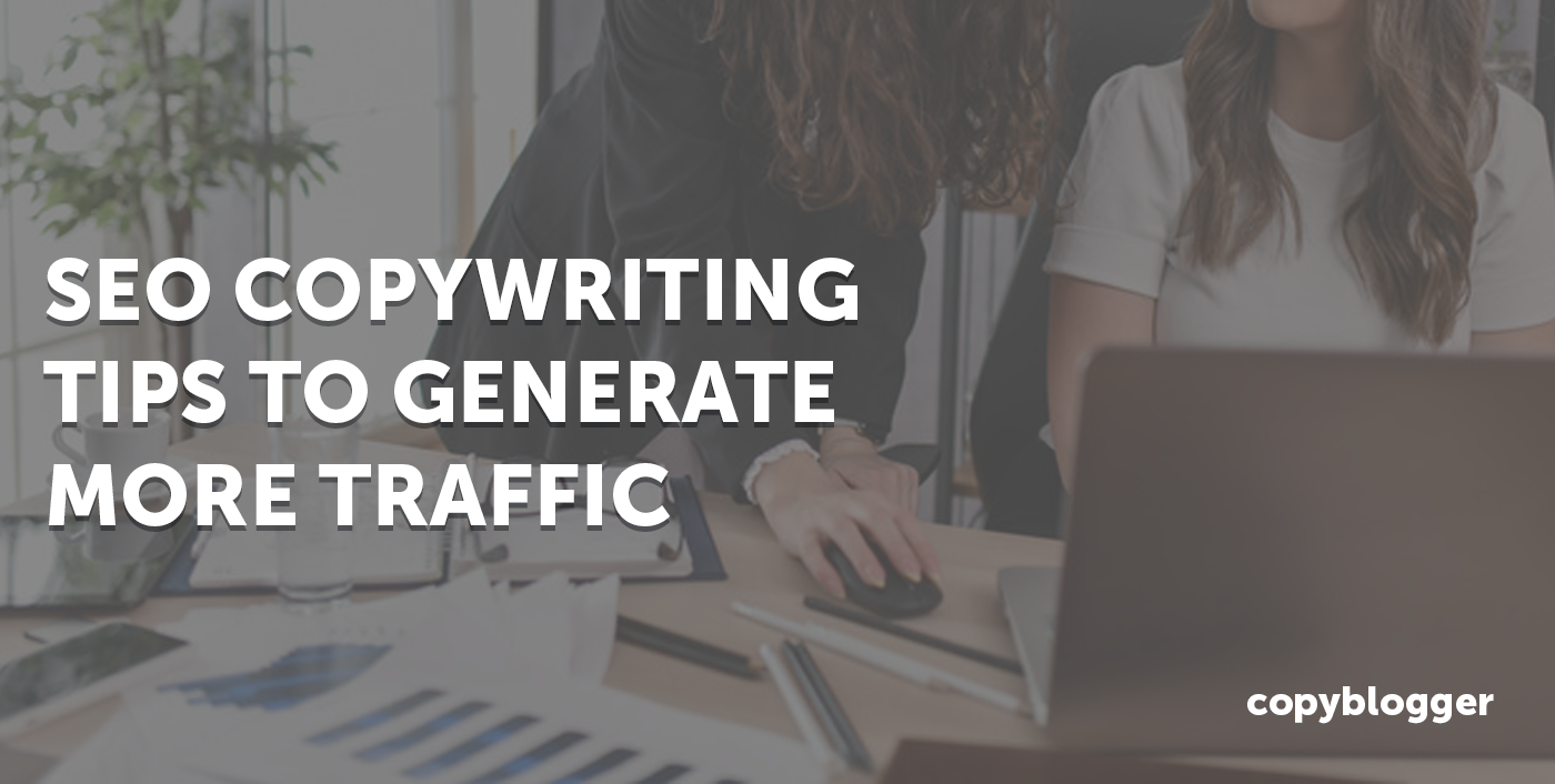 7 SEO Copywriting Tips To Engage Readers And Rank