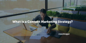 What is a content marketing strategy?