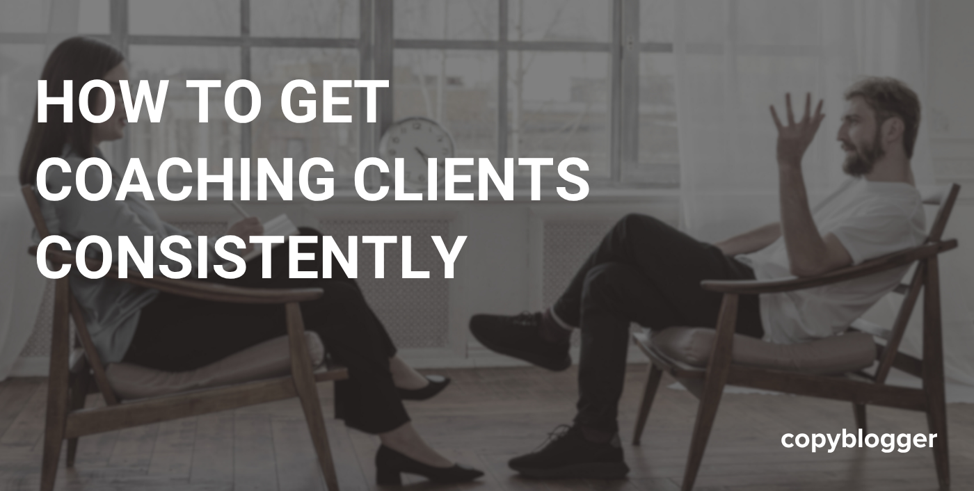 How to Get Coaching Clients Consistently (Simple Process)